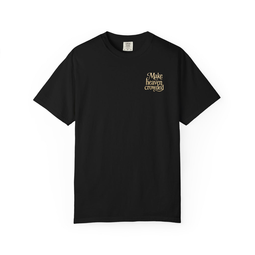 Make Heaven Crowded Unisex T-Shirt