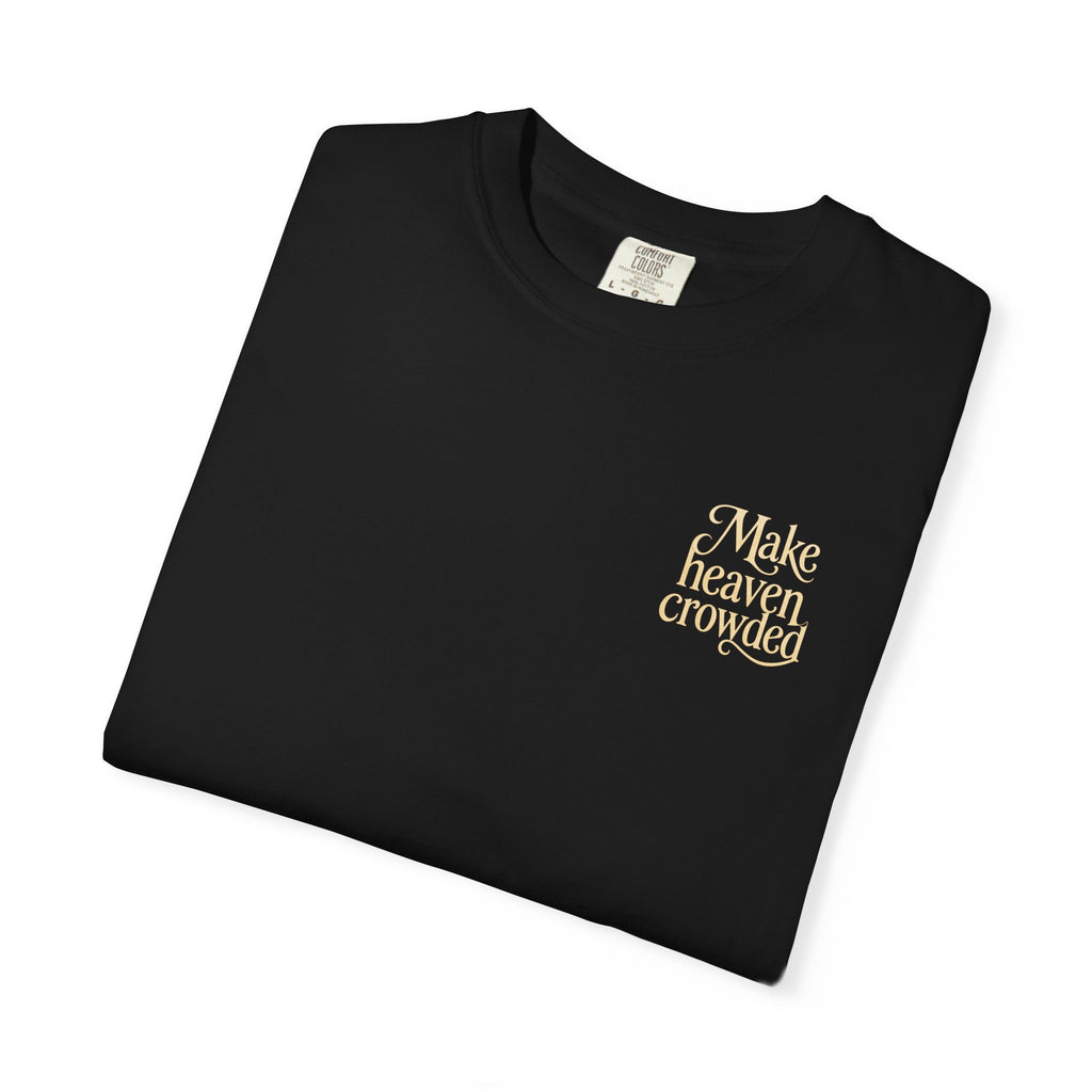 Make Heaven Crowded Unisex T-Shirt
