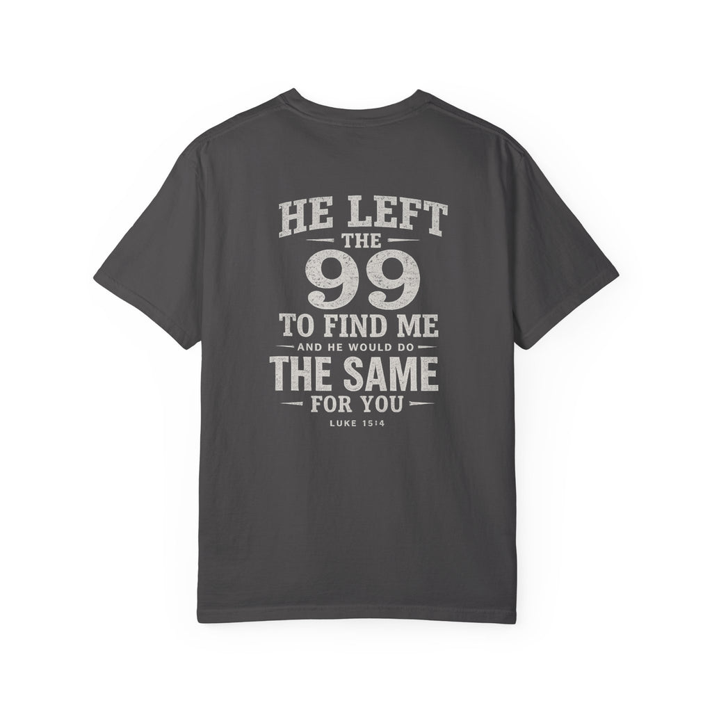 He Left the 99 to Find Me Unisex T-Shirt