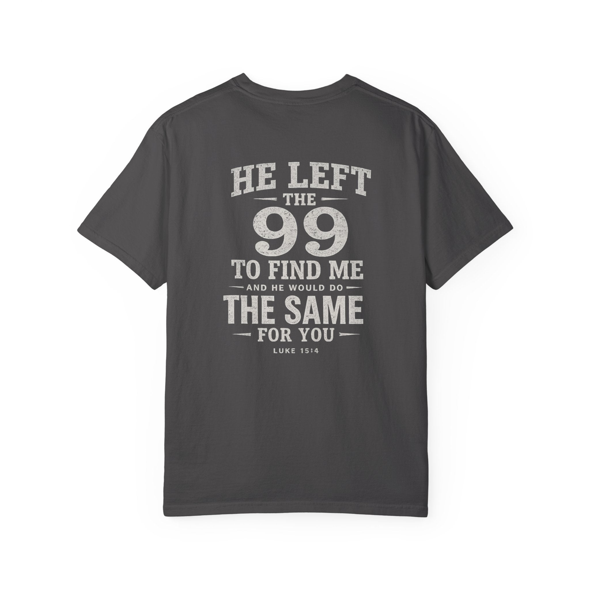 He Left the 99 to Find Me Unisex T-Shirt