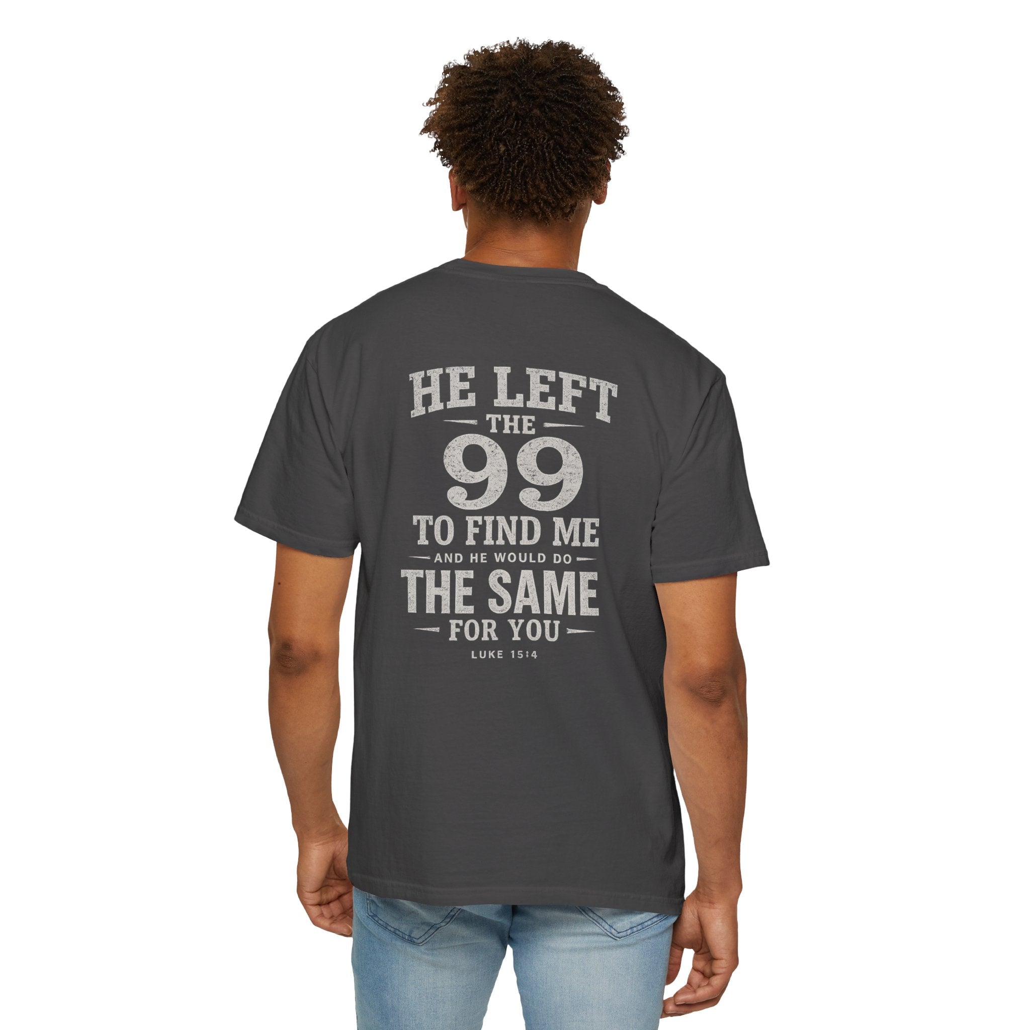 He Left the 99 to Find Me Unisex T-Shirt