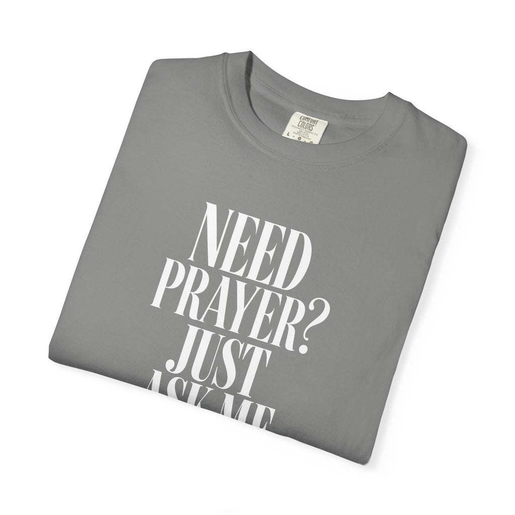 Need Prayer? Unisex T-Shirt