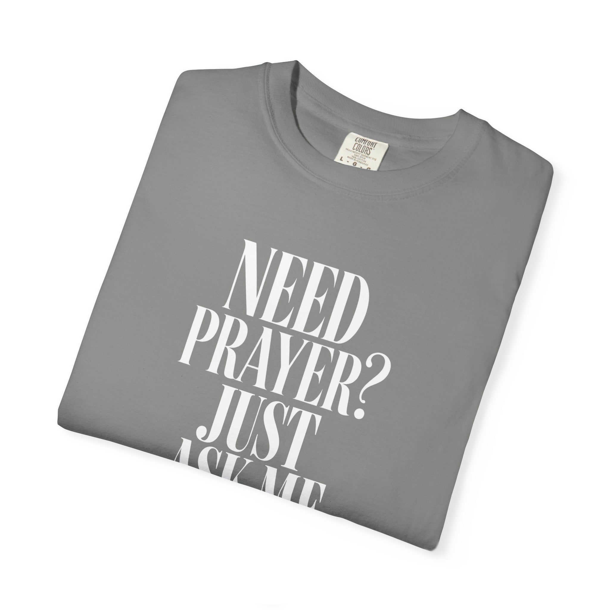 Need Prayer? Unisex T-Shirt